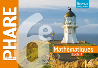 Mathématiques 6e Cycle 3 Phare. Edition 2016
