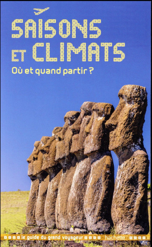 Saisons et climats. Où et quand partir ?