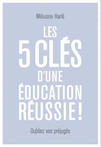 Les 5 clés d'une éducation réussie