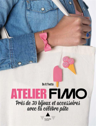 Atelier fimo / Près de 30 bijoux et accessoires avec la célèbre pâte
