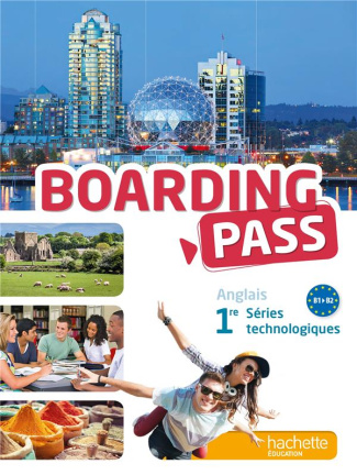 Anglais 1re séries technologiques Boarding Pass