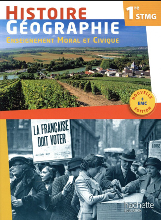 Histoire Géographie EMC 1re STMG. Edition 2017