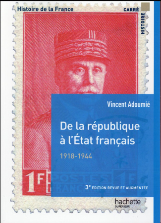 De la république à l'Etat français 1918-1944. 3e édition revue et augmentée