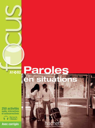 Focus, paroles en situations. A1-B2, avec 1 CD audio