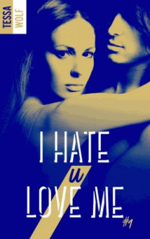 I hate u love me Tome 1