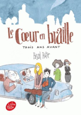 Le coeur en braille Tome 2 : Trois ans avant