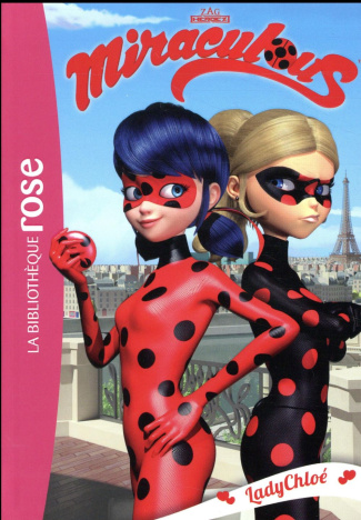 Miraculous Tome 8 : LadyChloé