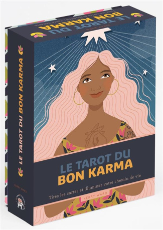 Le tarot du bon karma. Tirez les cartes et illuminez votre chemin de vie. Avec 78 cartes