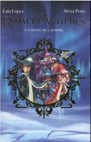Royalty Witches Tome 1 : L'essence de l'aurore