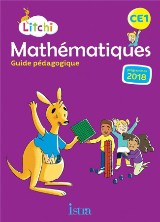 Mathématiques CE1 Litchi. Guide pédagogique, Edition 2019