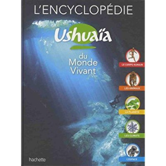 L'encyclopédie Ushuaïa du Monde Vivant