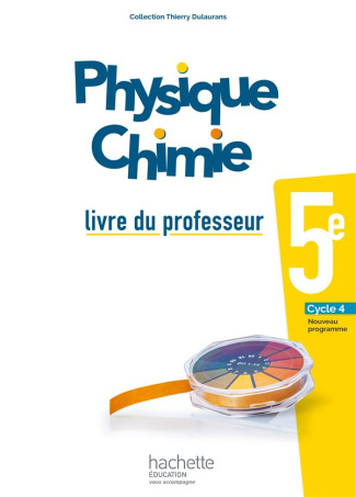 Physique Chimie 5e. Livre du professeur, Edition 2017