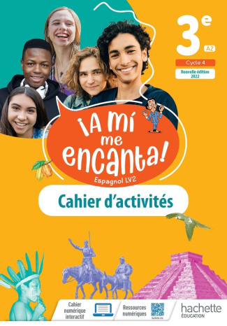 Espagnol 3e A2 A mi me encanta! Cahier d'activités, Edition 2022