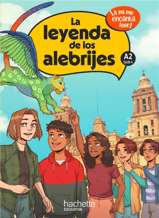La leyenda de los alebrijes Cycle 4 A2. Edition 2023