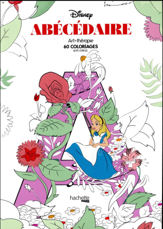 Disney abécédaire. 60 coloriages anti-stress