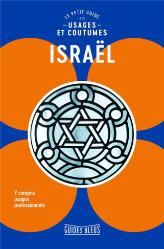 Israël. Le petit guide des usages et coutumes