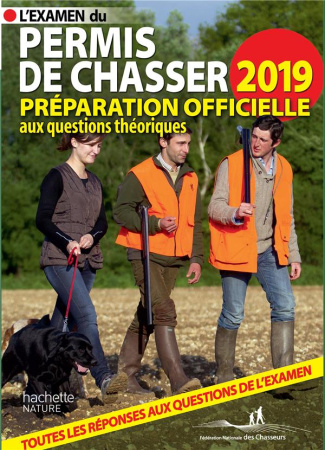 L'examen du permis de chasser. Edition 2019