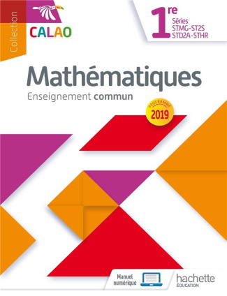 Mathématiques enseignement commun 1re séries STMG-ST2S-STD2A-STHR Calao. Livre de l'élève, Edition