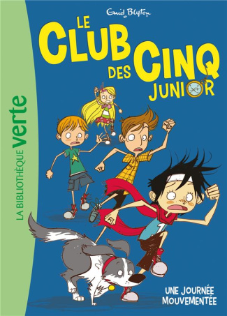LE CLUB DES CINQ JUNIOR, TOME 07 - UNE JOURNEE MOUVEMENTEE