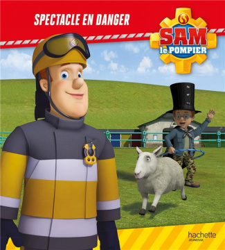 Sam le pompier : Spectacle en danger