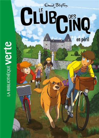 LE CLUB DES CINQ (NOUVELLE EDITION), TOME 05 - LE CLUB DES CINQ EN PERIL