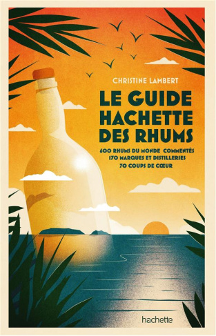 Guide Hachette des Rhums. Edition 2022