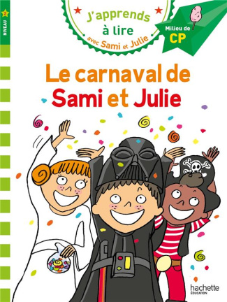 J'apprends à lire avec Sami et Julie : Le carnaval de Sami et Julie. Milieu de CP, niveau 2