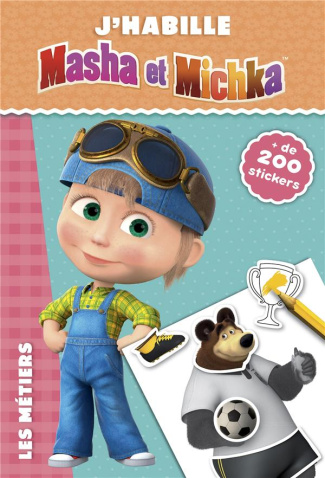 J'habille Masha et Michka. Les métiers - Avec plus de 200 stickers