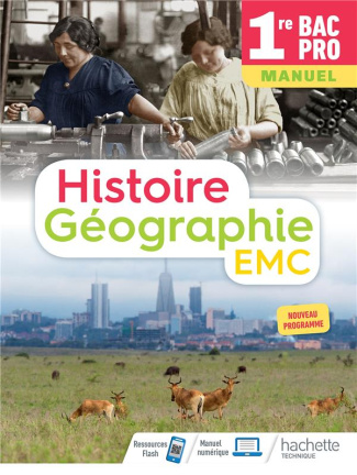 Histoire Géographie EMC 1re Bac Pro. Manuel, Edition 2020