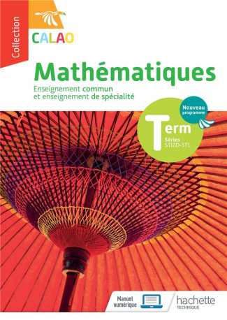 Mathématiques Tle STI2D-STL Calao. Enseignement commun et enseignement de spécialité, Edition 2020