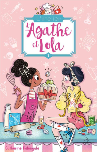 L'atelier d'Agathe et Lola Tome 1 : Soeurs de coeur