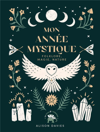 Mon année mystique. Folklore, magie et nature