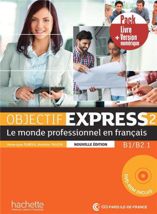 Objectif Express 2 B1/B2.1. Le monde professionnel en français, pack livre version numérique, Edit