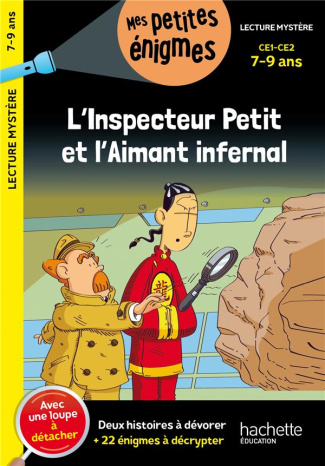 L'inspecteur Petit et l'Aimant infernal CE1-CE2. Avec une loupe à détacher
