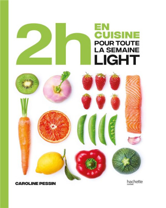 En 2 heures je cuisine light pour toute la semaine