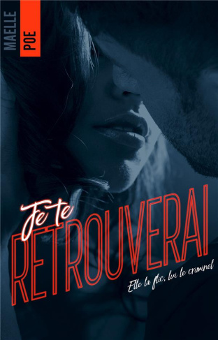 Je te retrouverai. Elle la flic, lui le criminel