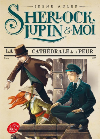 Sherlock, Lupin et moi Tome 4 : La cathédrale de la peur