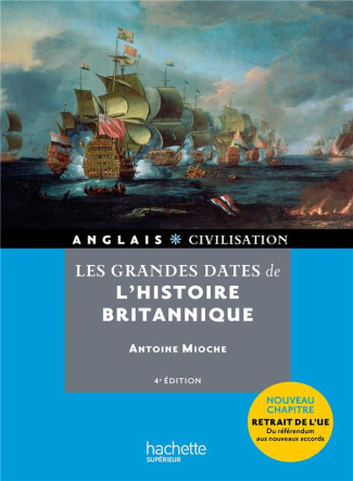 Les grandes dates de l'histoire britannique. 4e édition revue et augmentée
