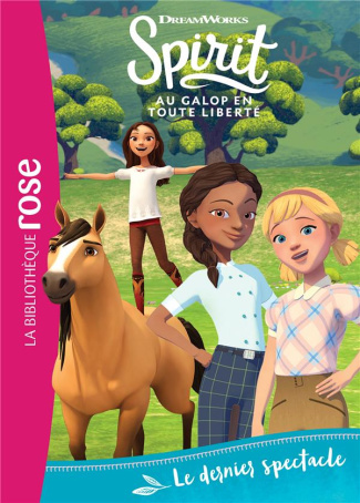 Spirit - Au galop en toute liberté Tome 18 : Le dernier spectacle