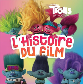 Trolls - Band Together. L'histoire du film