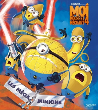 Moi moche et méchant 4. Les méga-minions