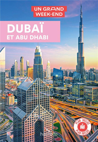 Un Grand Week-end à Dubaï et Abu Dhabi. Avec 1 Plan détachable