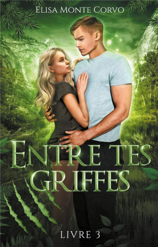 Entre tes griffes Tome 3