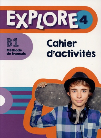 Explore 4 niveau B1. Cahier d'activités Version numérique