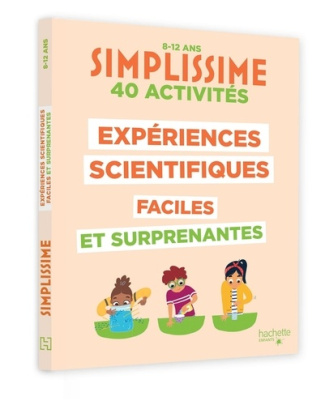 Simplissime expériences scientifiques faciles et surprenantes