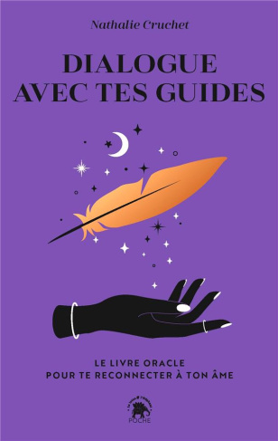 Dialogue avec tes guides. Le livre oracle pour te reconnecter à ton âme