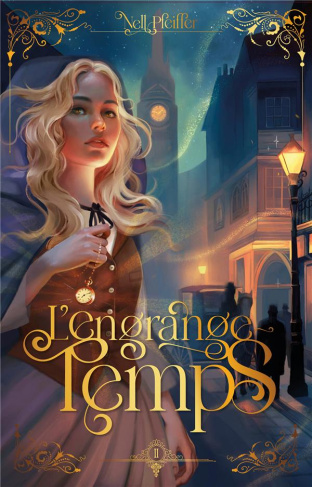 L'Engrange-Temps Tome 2 : Les heures obscures. Edition collector