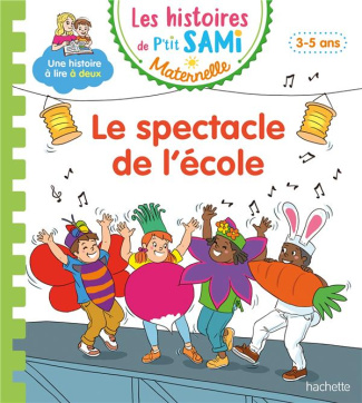 Les histoires de P'tit Sami Maternelle : Le spectacle de l'école