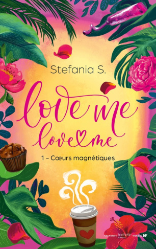 Love me love me Tome 1 : Coeurs magnétiques