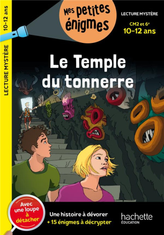 Le Temple du tonnerre CM2 et 6e. Avec une loupe à détacher